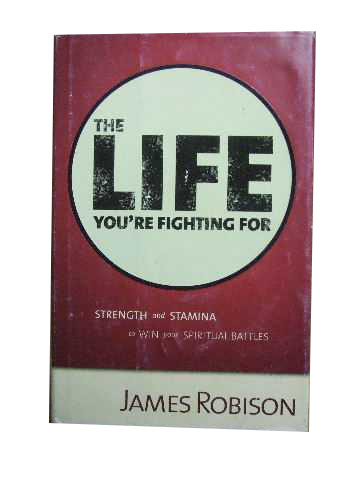 Image for The Life You're Fighting For  Strength and Stamina to Win Your Spiritual Battles