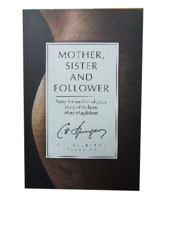 Image for Mother, Sister and Follower  MAry the mother of Jesus, Mary of Bethany, Mary Magdalene