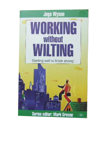 Image for Working without Wilting  Starting well to finish strong