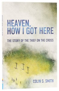 Image for Heaven, How I Got Here.