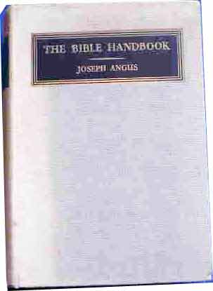 Image for The Bible Hand-Book  An Introduction to the Study of Sacred Scripture A New Edition, Thoroughly Revised and in part Re-written by Samuel G. Green