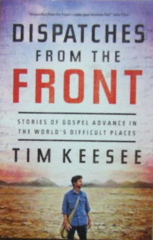 Image for Dispatches from the Front  Stories of Gospel advance in the world's difficult places