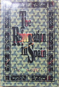 Image for History of the Progress and Suppression of the Reformation in Spain in the Sixteenth Century.