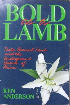 Image for Bold as a Lamb  Pastor Samuel Lamb and the underground church of China