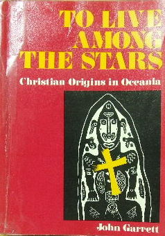 Image for To Live Among the Stars: Christian Origins in Oceania.