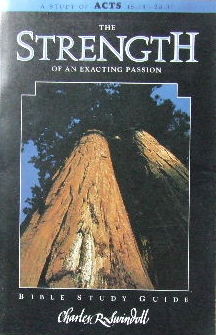 Image for The strength of an Exacting Passion  A Study of Acts 18:18 - 28:33