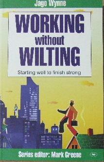 Image for Working without Wilting  Starting well to finish strong