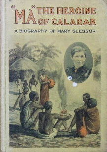 Image for 'Ma', the missionary heroine of Calabar - a briefbiography of Mary Slessor.