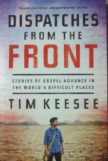 Image for Dispatches from the Front  Stories of Gospel advance in the world's difficult places
