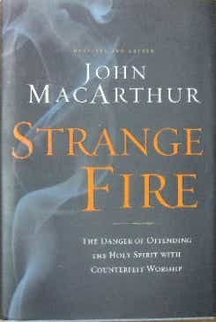 Strange Fire: The Danger of Offending the Holy Spirit with