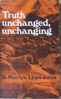 Image for Truth Unchanged, Unchanging.