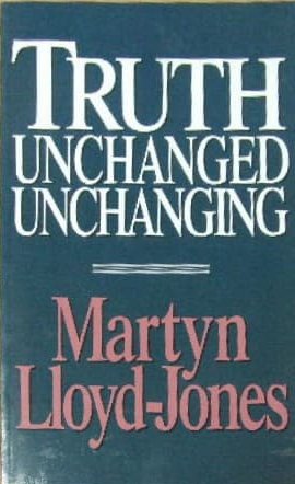 Image for Truth Unchanged, Unchanging.