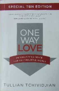 Image for One Way Love  Inexhaustible Grace for an exhausted world