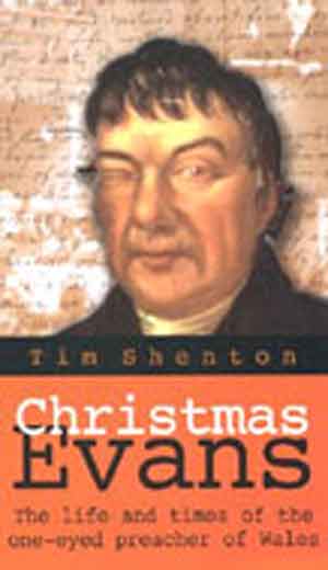 Image for Christmas Evans  The life and Times of the One Eyed Preacher of Wales