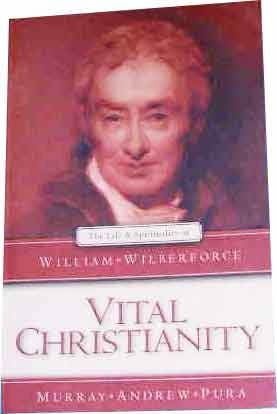 Image for Vital Christianity  The Life and Spirituality of William Wilberforce