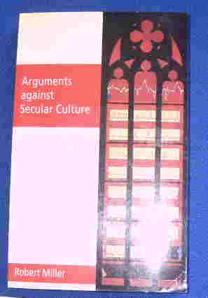 Image for Arguments Against Secular Culture.