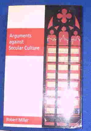Image for Arguments Against Secular Culture.
