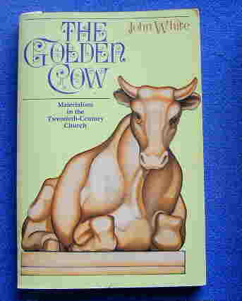 Image for The Golden Cow  Materialism in the Twentieth Century