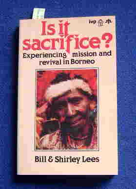 Image for Is It Sacrifice?  Experiencing Mission and Revival in Borneo
