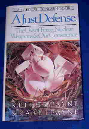 Image for A Just Defense  The Use of Force, Nuclear Weapons & Our Conscience