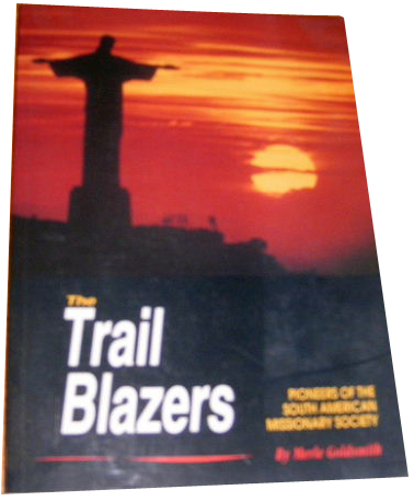 Image for The Trail Blazers  Pioneers of the South American Missionary Society