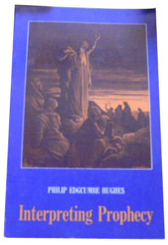 Image for Interpreting Prophecy  An Essay in Biblical Perspectives
