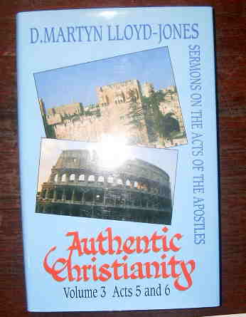 Image for Authentic Christianity, Vol..  3  Acts 5&6  Sermons on the Acts of the Apostles