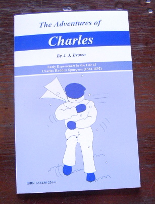 Image for The adventures of Charles: A prince of preachers and a friend of children.