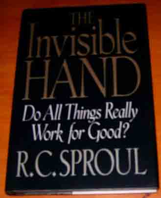 Image for The Invisible Hand  Do All Things Really Work for Good?