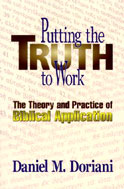 Image for Putting the Truth to Work  The Theory and Practice of Biblical Application