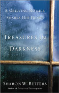 Image for Treasures In Darkness: A Grieving Mother Shares Her Heart.