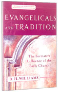 Image for Evangelicals and Tradition  The Formative Influence of the Early Church (Evangelical Ressourcement: Ancient Sources for the Churchs Future)
