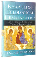 Image for Recovering Theological Hermeneutics   An Incarnational-Trinitarian Theory of Interpretation