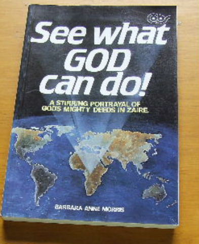 Image for See What God Can Do!  A Stirring Portrayal of God's Mighty Deeds in Zaire