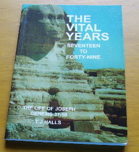Image for The Vital Years. Seventeen to Forty Nine  The Life of Joseph Genesis 37 - 50