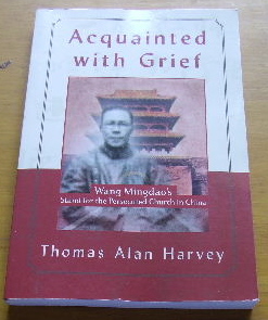 Image for Acquainted with Grief  Wang Mingdao's Stand for the persecuted Church in China