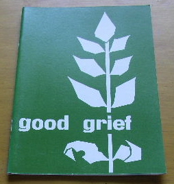 Image for Good Grief  A Constructive Approach to the Problem of Loss