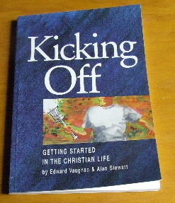 Image for Kicking Off: Getting Started in the Christian Life.