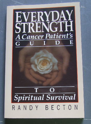 Image for Everyday Strength: A Cancer Patients Guide to Spiritual Survival.
