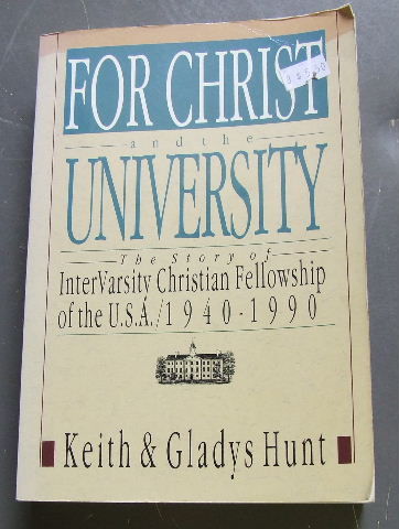 Image for For Christ and the University  The Story of Intervarsity Christian Fellowship of the U.S.A. 1940-1990