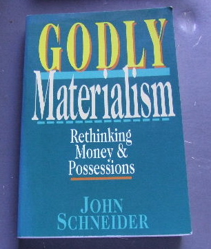 Image for Godly Materialism: Rethinking Money & Possessions.