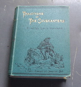 Image for Traditions of the Covenanters or Gleanings Among the Mountains.