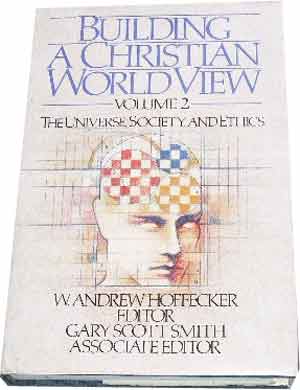 Image for Building a Christian World View. Volume 2.The Universe, Society & Ethics.