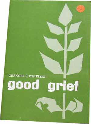 Image for Good Grief  A Constructive Approach to the Problem of Loss