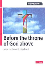 Image for Before The Throne of God Above  Jesus Our Heavenly High Priest