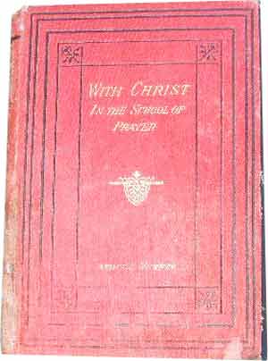 Image for With Christ in the School of Prayer  Thoughts on Training for the Ministry of Intercession