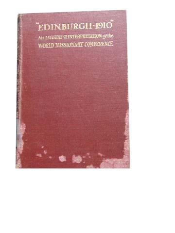Image for "Edinburgh 1910"  An Account and Interpretation of the World Missionary Conference
