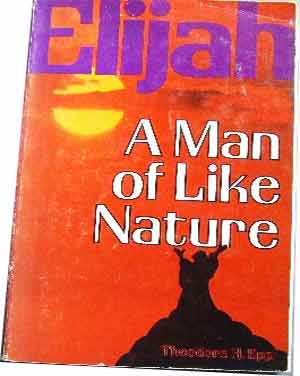 Image for Elijah, A Man of Like Nature.