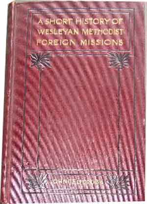 Image for A Short History of Wesleyan Methodist Foreign Missions.