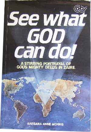 Image for See What God Can Do!  A Stirring Portrayal of God's Mighty Deeds in Zaire